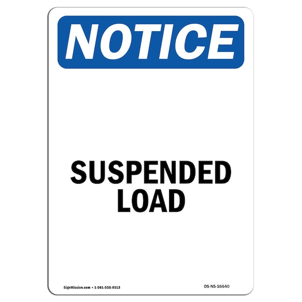 Safety Sign, OSHA Notice, 5" Height, NOTICE Suspended Load Sign, Portrait, 10PK